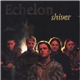 Echelon - Shiver